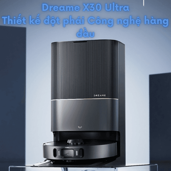 Robot hut bui lau san chuyen dung Dreame X30 Ultra Robot hút bụi lau sàn chuyên dụng Dreame X30 Ultra