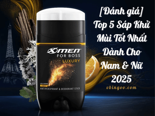 [Đánh giá] Top 5 Sáp Khử Mùi Tốt Nhất Dành Cho Nam & Nữ 2025