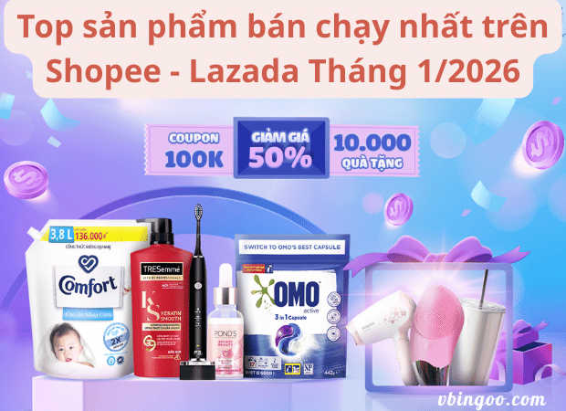 Top sản phẩm bán chạy nhất trên Shopee – Lazada Tháng 1/2026